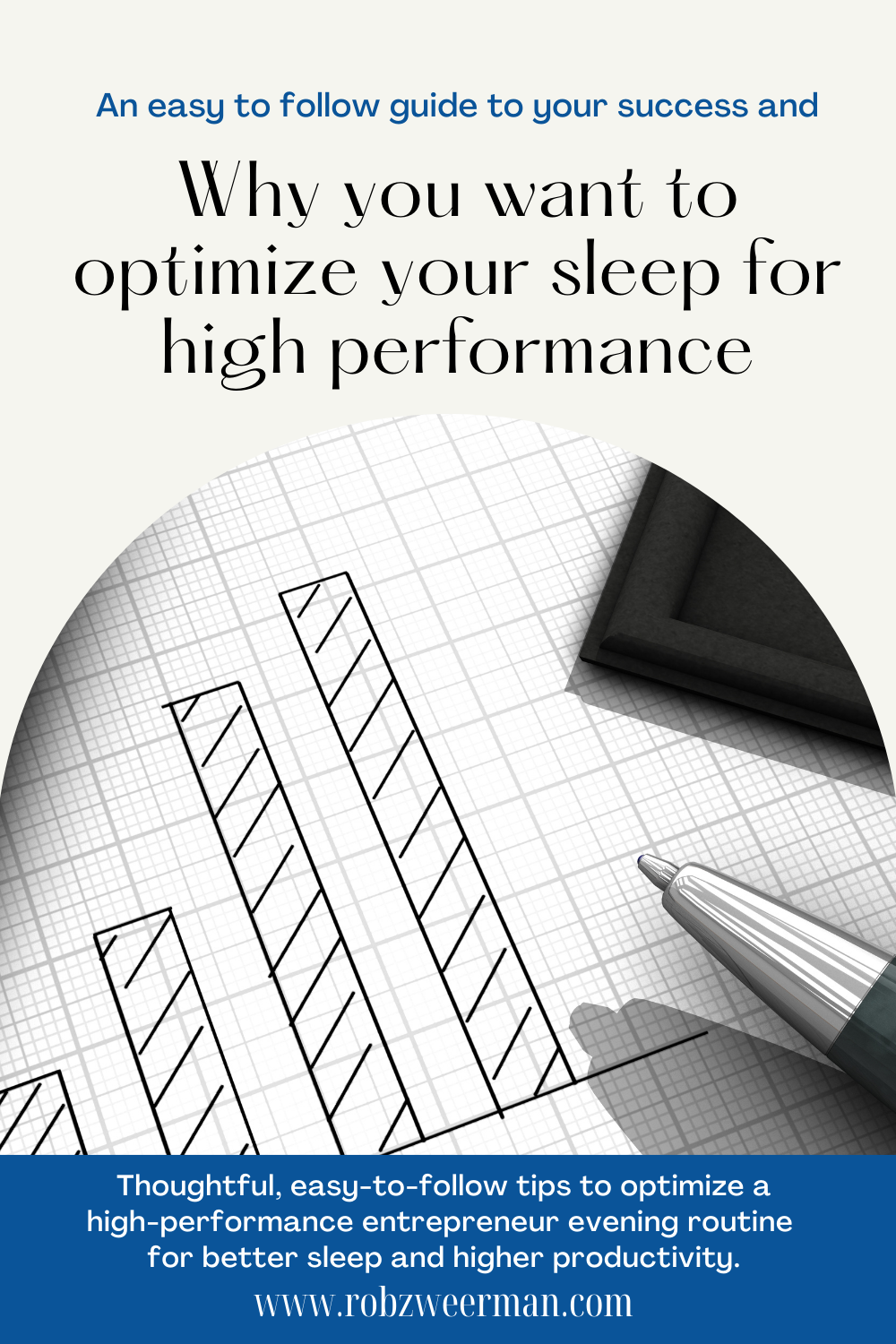 Why you want to optimize your sleep for high performance - Robzweerman.com